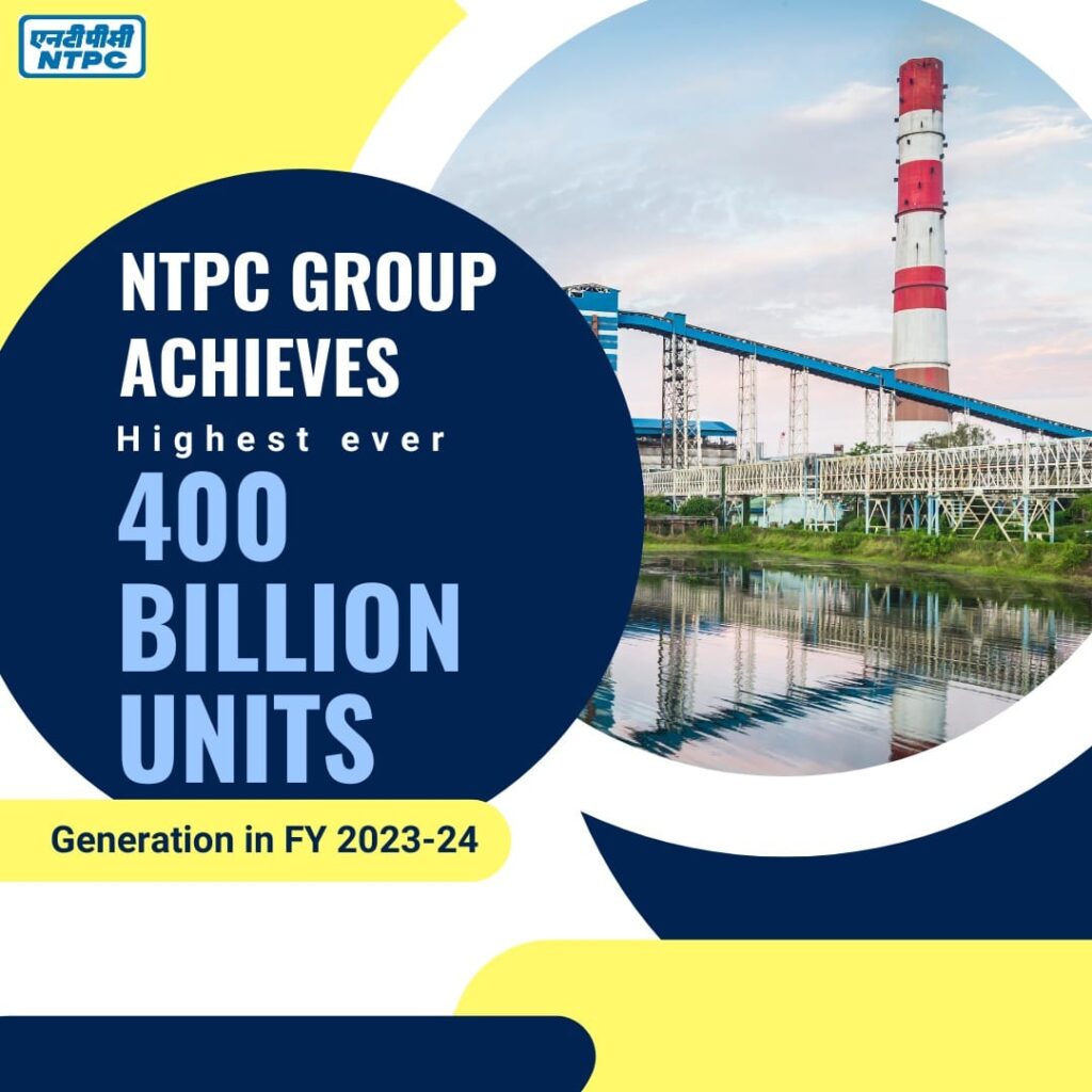 NTPC Crosses 400 Billion Units (BU) of generation…Surpasses the generation achieved during FY 2022-23